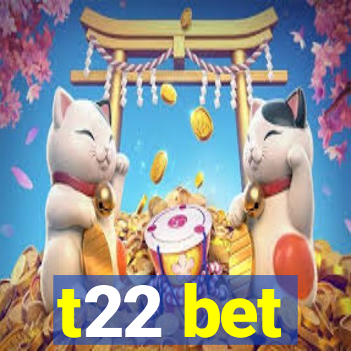 t22 bet